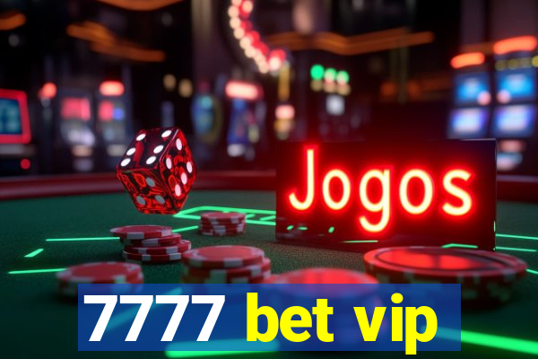 7777 bet vip